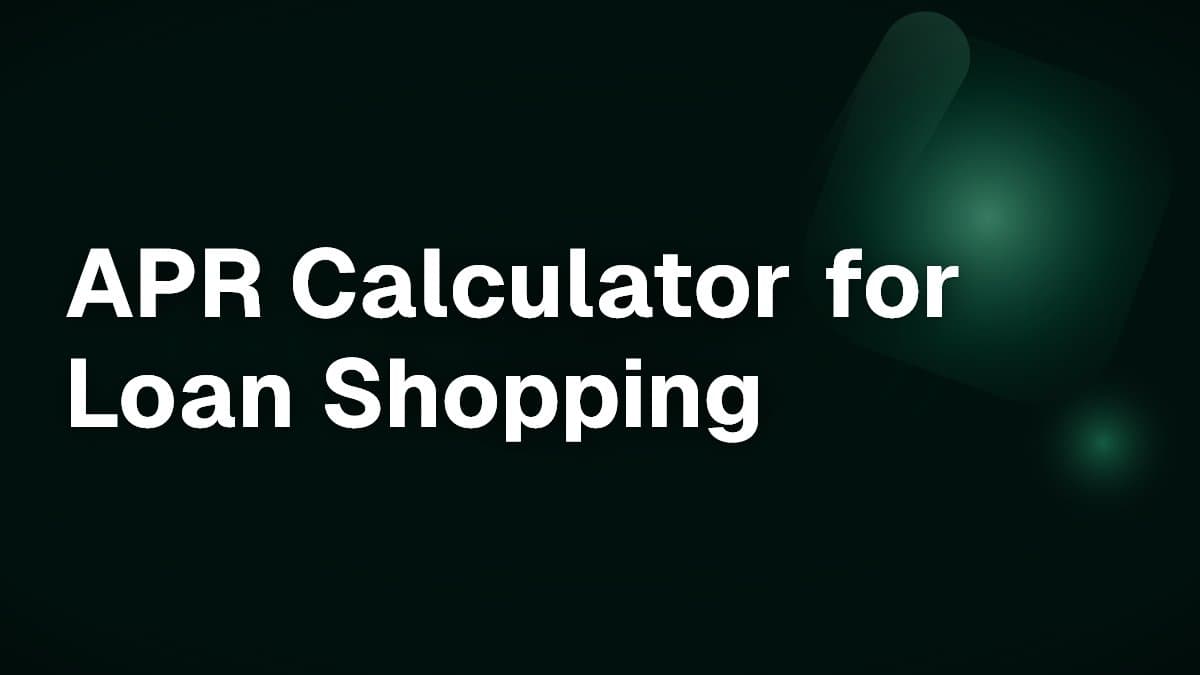 APR Calculator for Loan Shopping