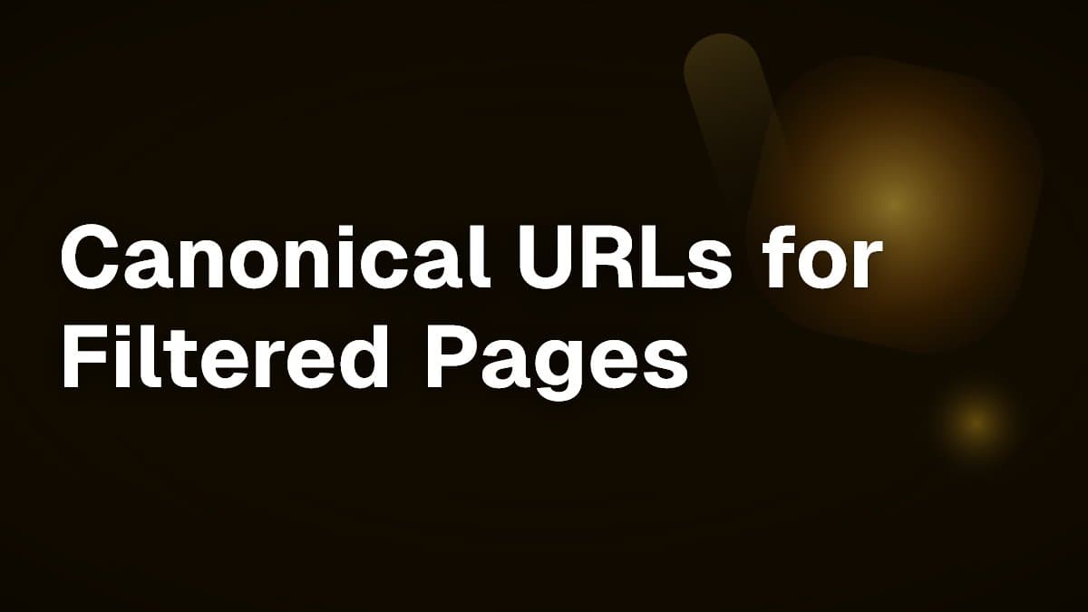 Canonical URLs for Filtered Pages
