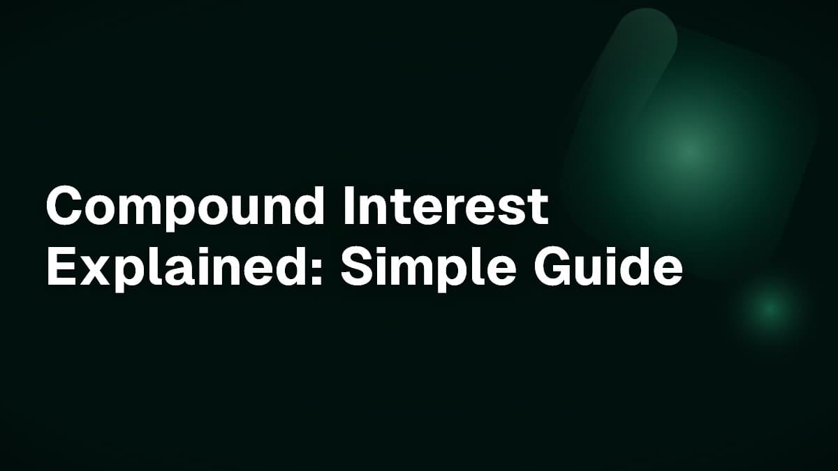 Compound Interest Explained: Simple Guide