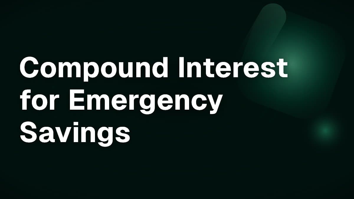 Compound Interest for Emergency Savings