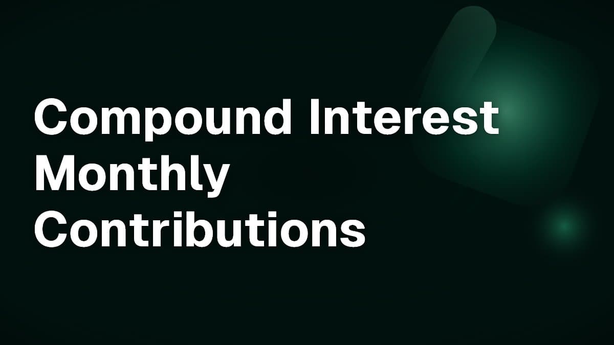 Compound Interest Monthly Contributions