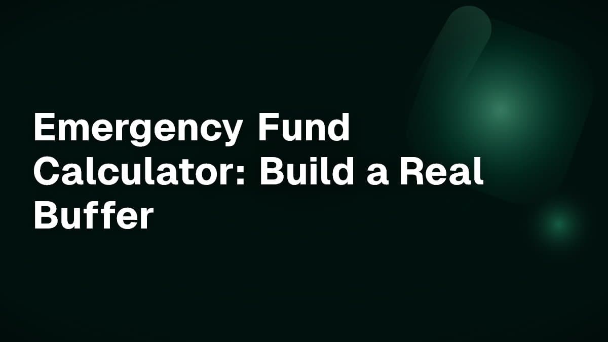 Emergency Fund Calculator: Build a Real Buffer