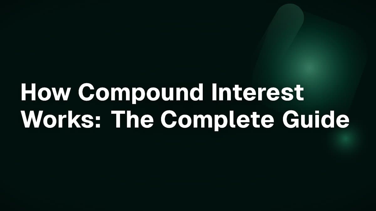 How Compound Interest Works: The Complete Guide