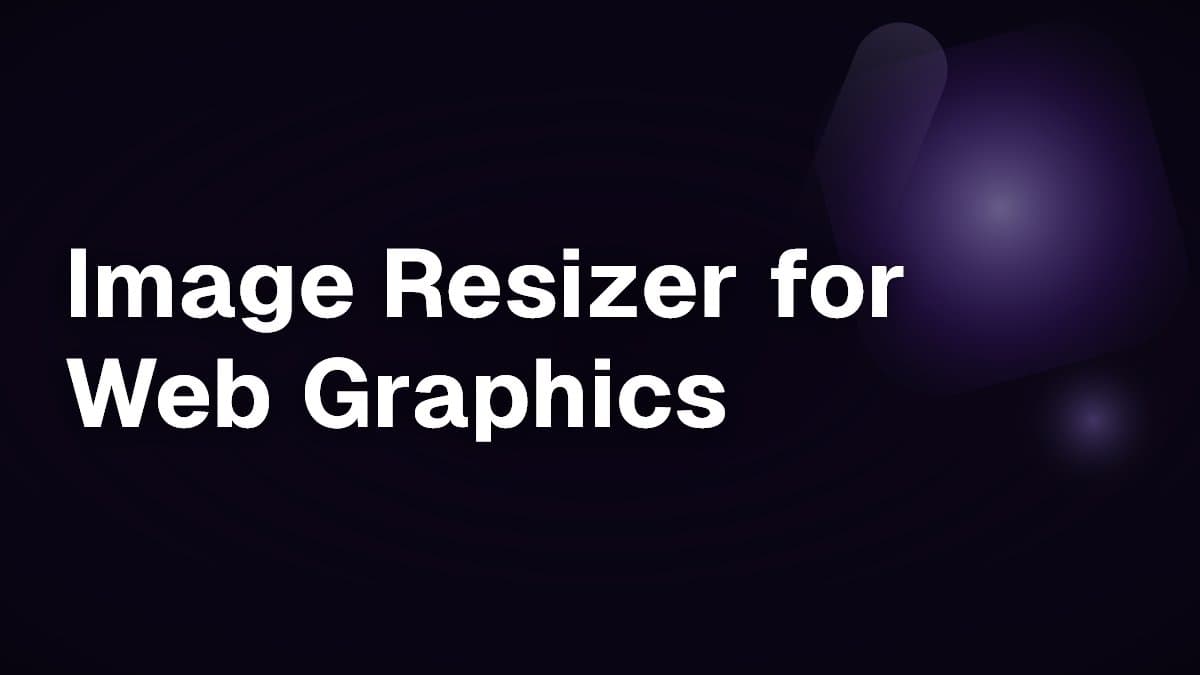 Image Resizer for Web Graphics