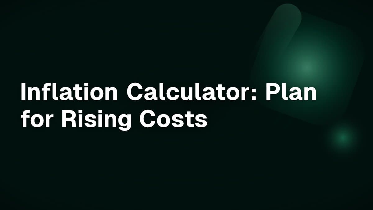 Inflation Calculator: Plan for Rising Costs