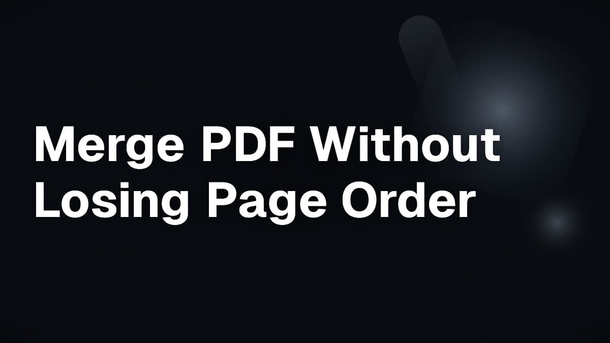 Merge PDF Without Losing Page Order