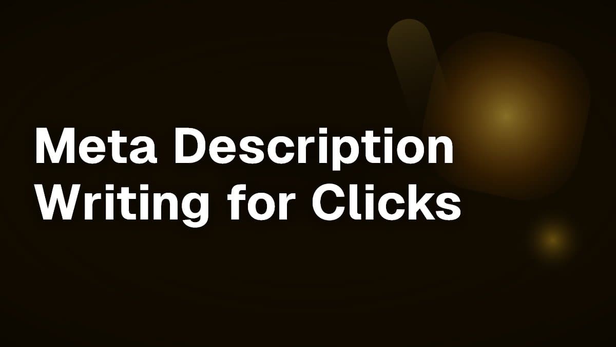 Meta Description Writing for Clicks