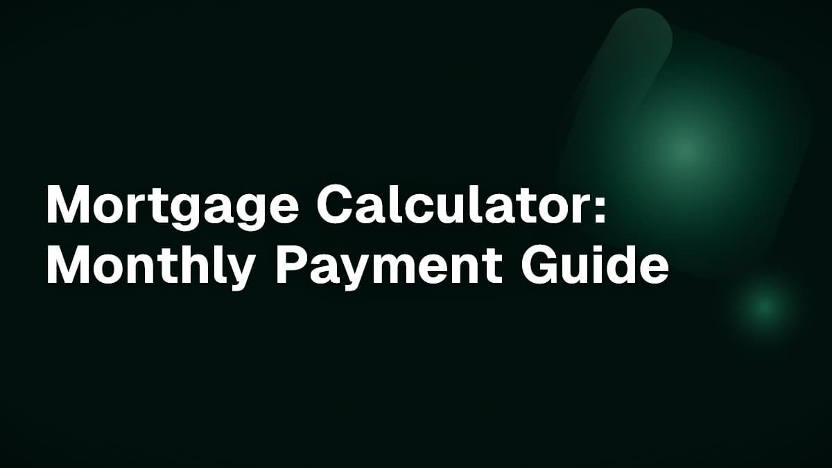 Mortgage Calculator: Monthly Payment Guide