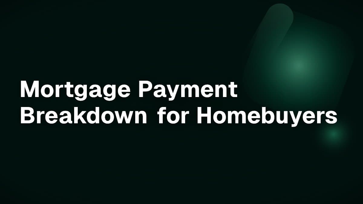 Mortgage Payment Breakdown for Homebuyers
