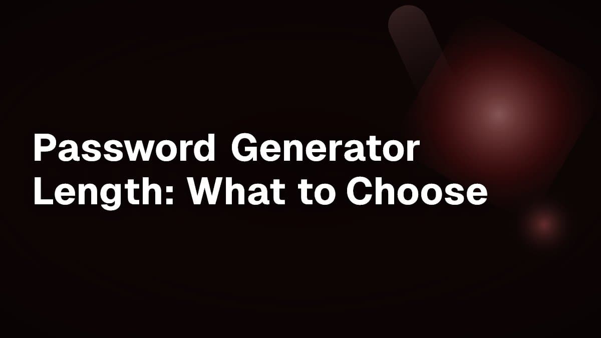 Password Generator Length: What to Choose