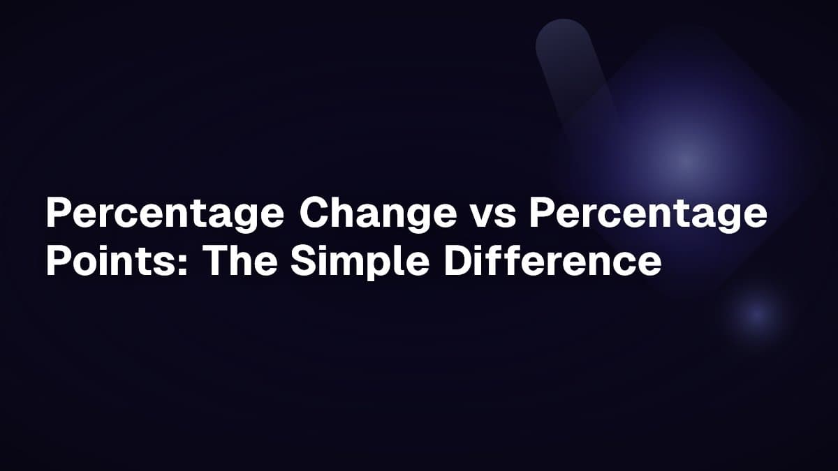 Percentage Change vs Percentage Points: The Simple Difference