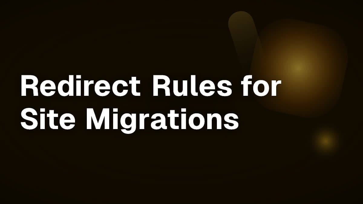 Redirect Rules for Site Migrations