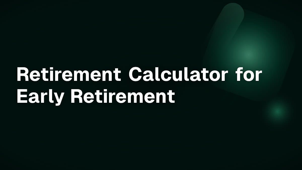 Retirement Calculator for Early Retirement