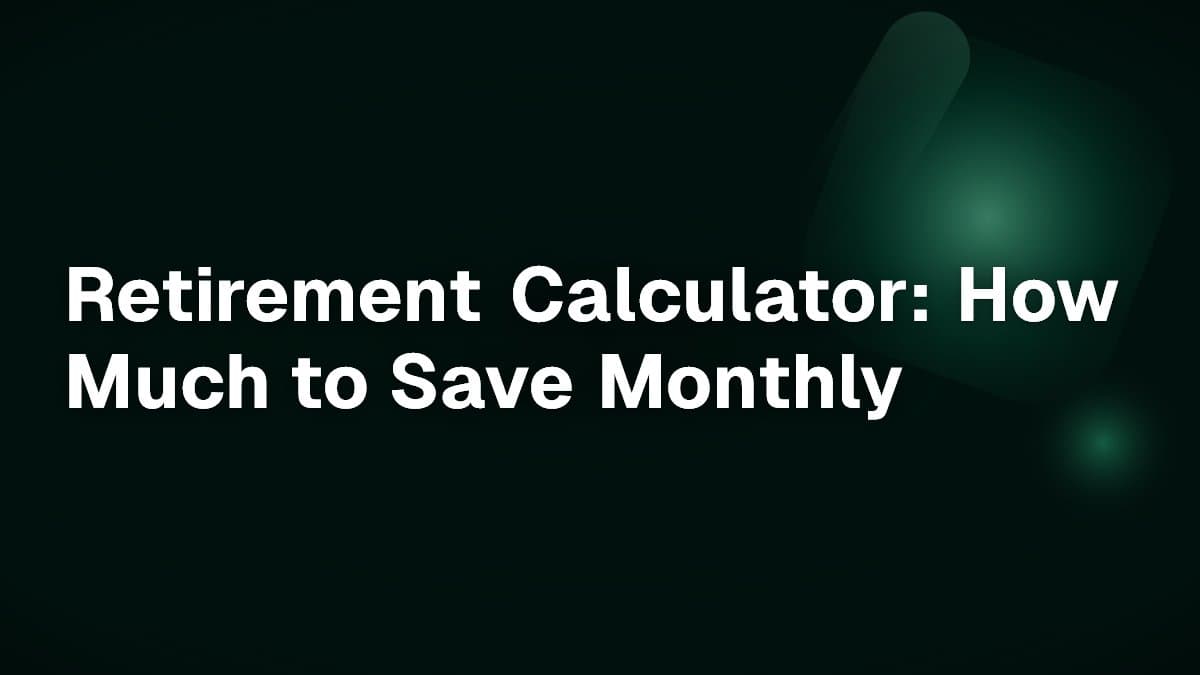 Retirement Calculator: How Much to Save Monthly