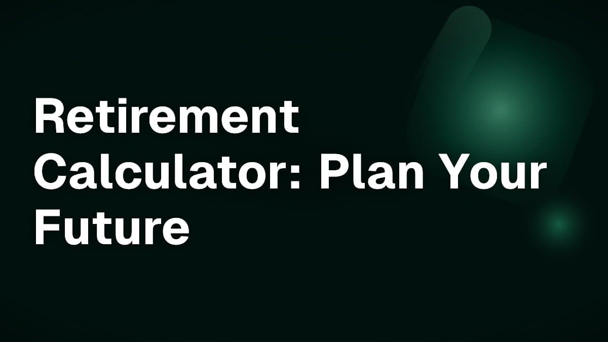 Retirement Calculator: Plan Your Future