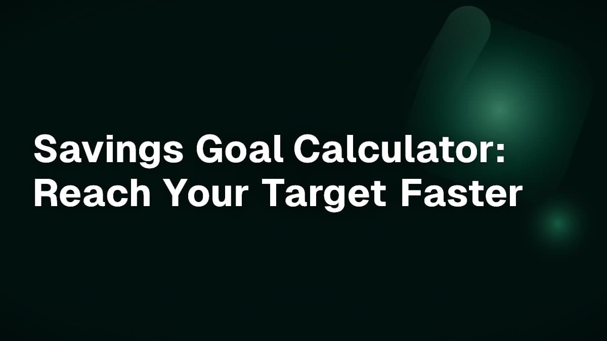 Savings Goal Calculator: Reach Your Target Faster