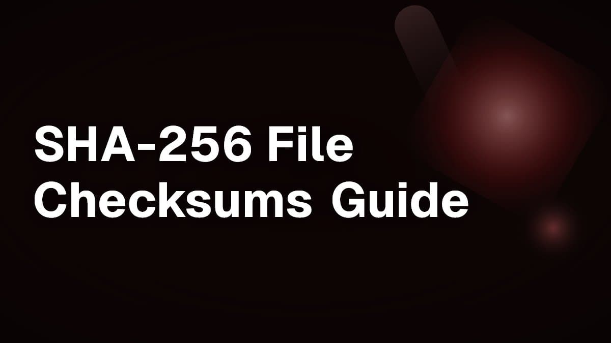 SHA-256 File Checksums Guide