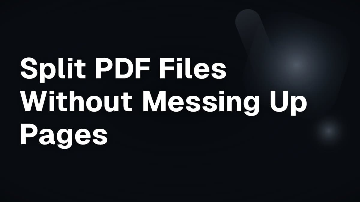 Split PDF Files Without Messing Up Pages
