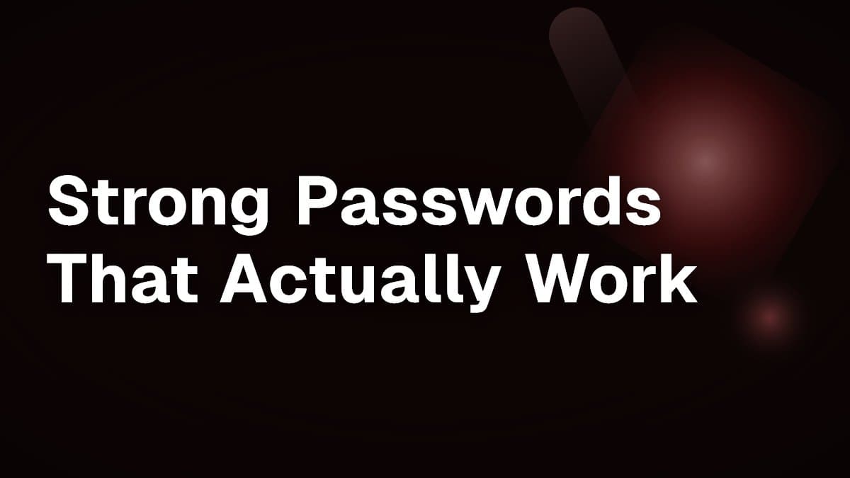 Strong Passwords That Actually Work