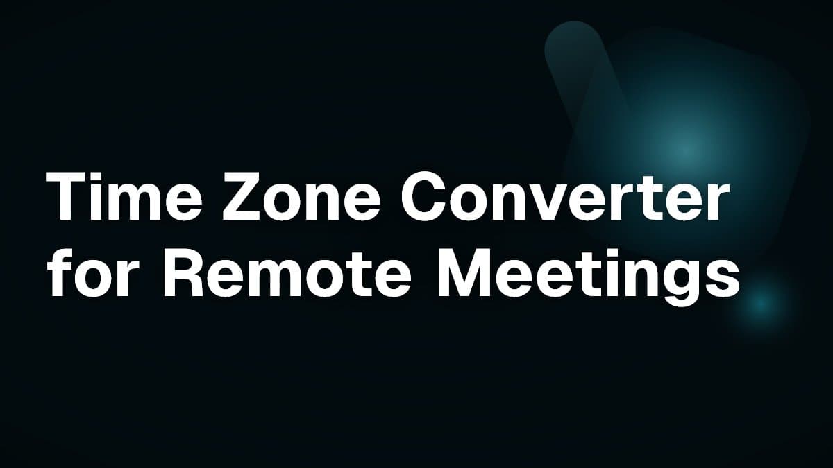 Time Zone Converter for Remote Meetings