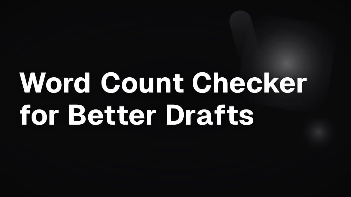 Word Count Checker for Better Drafts