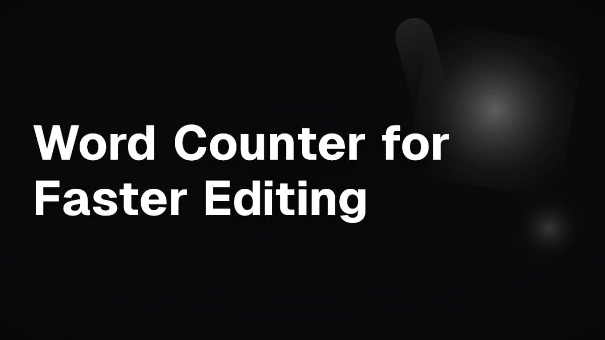 Word Counter for Faster Editing