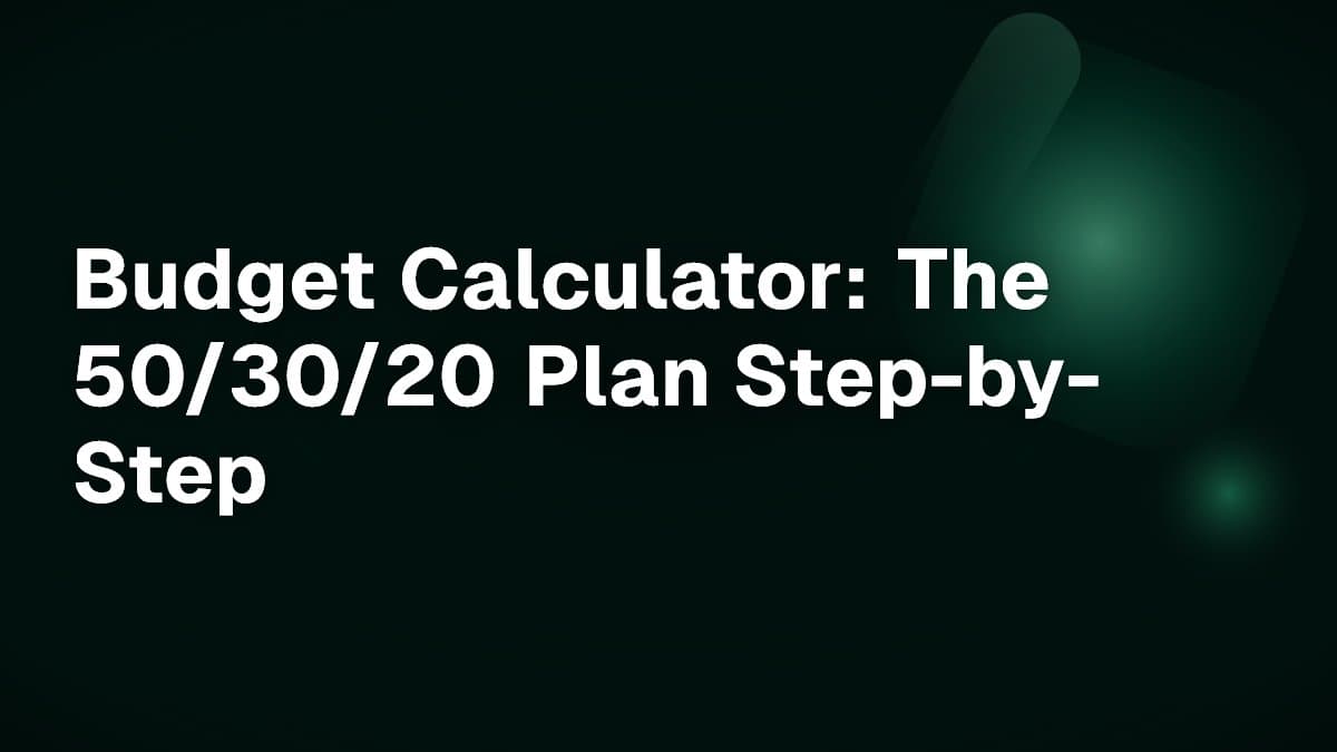 Budget Calculator: The 50/30/20 Plan Step-by-Step