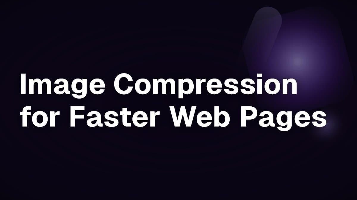 Image Compression for Faster Web Pages