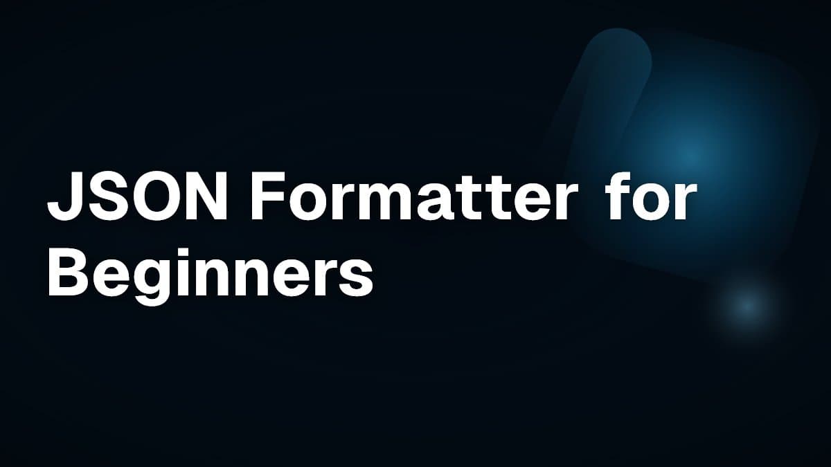 JSON Formatter for Beginners