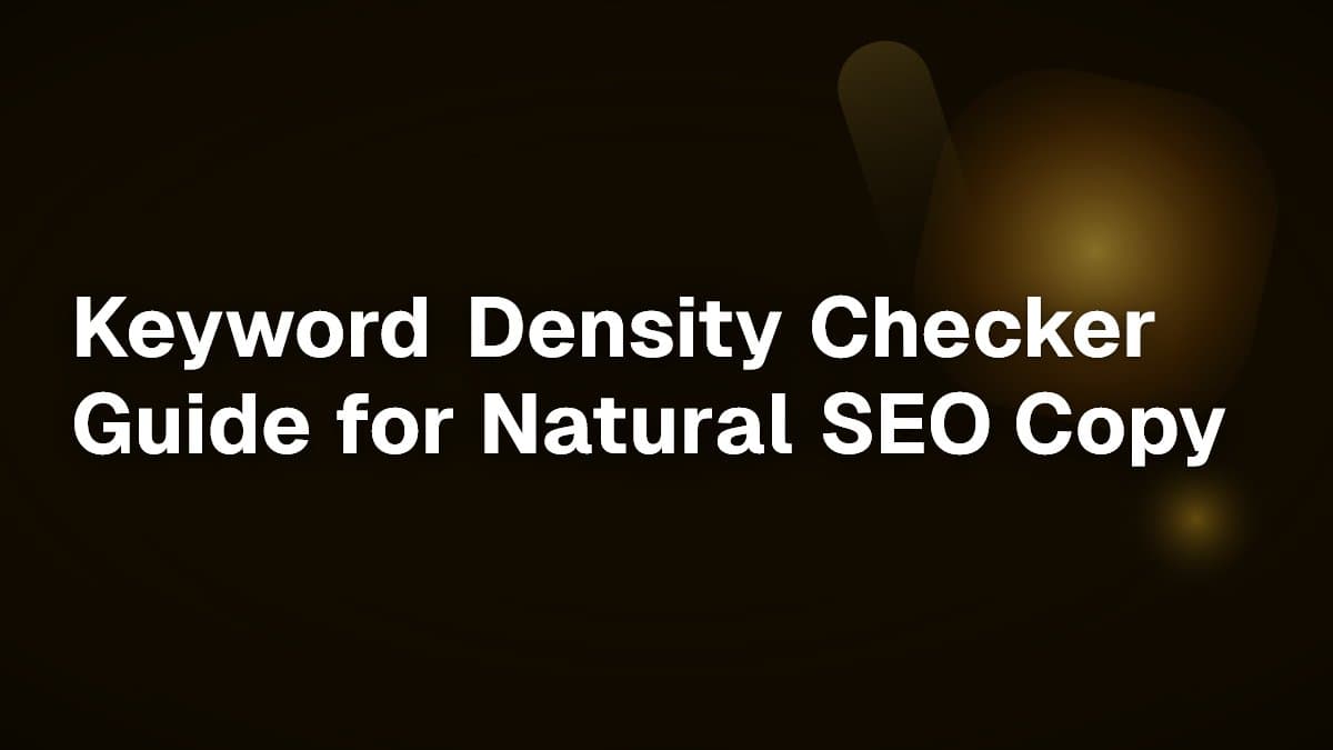 Keyword Density Checker Guide for Natural SEO Copy