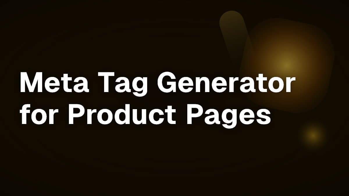 Meta Tag Generator for Product Pages
