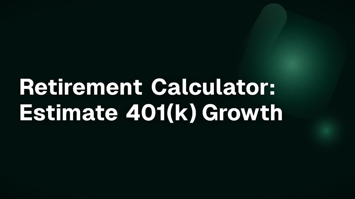 Retirement Calculator: Estimate 401(k) Growth
