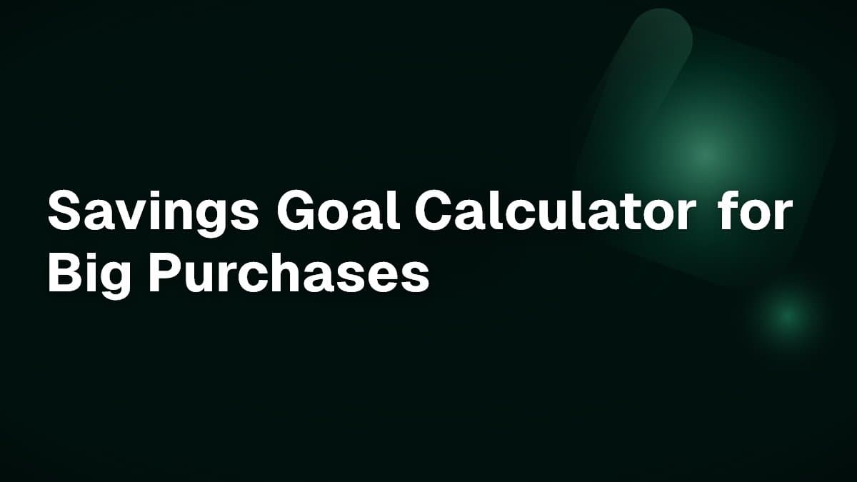 Savings Goal Calculator for Big Purchases