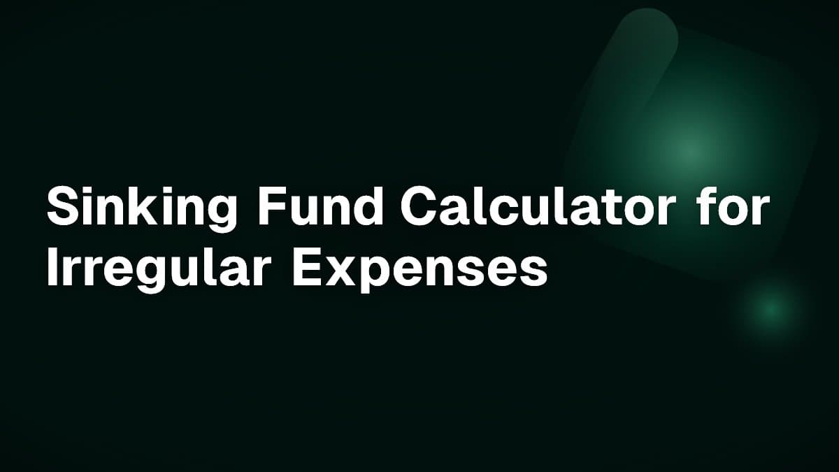 Sinking Fund Calculator for Irregular Expenses