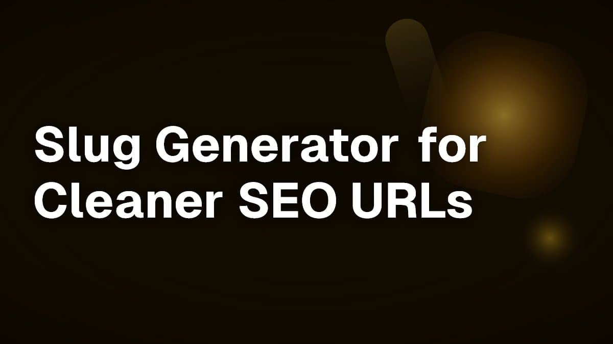 Slug Generator for Cleaner SEO URLs